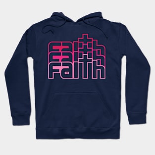 Faith Faith Faith Hoodie